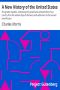 [Gutenberg 33000] • A New History of the United States / The greater republic, embracing the growth and achievements of our country from the earliest days of discovery and settlement to the present eventful year